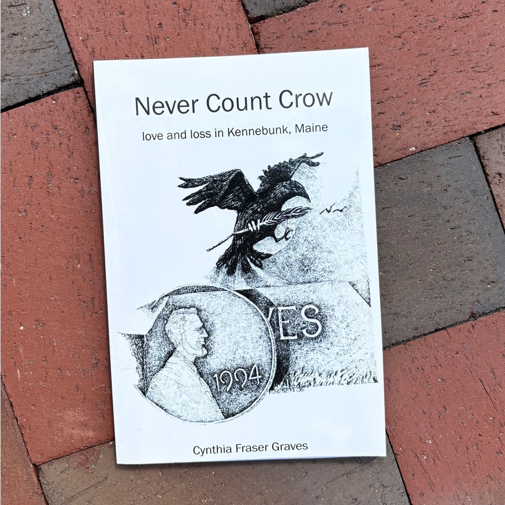 Never Count Crow Love and Loss in Kennebunk Maine ME Poems Poetry Prose Death